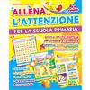 Primo Volo Allena l'attenzione per la scuola primaria. Giochi e attività didattiche per sviluppare l'attenzione selettiva, divisa, sostenuta, alternata, all'ascolto. Ediz. illustrata