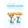 K and J Publishing Mix-and-Match Animaletti uncinetto: Schemi all'uncinetto Amigurumi: 1