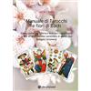 OM Manuale di Tarocchi e Fiori di Bach. Come conoscere l'anima e favorire il suo sviluppo grazie all'applicazione combinata di questi due fantastici strumenti