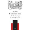 Edizioni ETS Il senso del libro. Filosofia e linguaggi del marketing