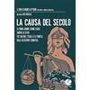 Round Robin Editrice La causa del secolo. La prima grande azione legale contro lo Stato per salvare l'Italia (e il pianeta) dalla catastrofe climatica