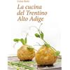 Editoriale Programma La cucina del Trentino Alto Adige