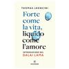 Solferino Forte come la vita, liquido come l'amore