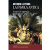 Della Porta Editori La favola antica: Esopo e la sapienza degli schiavi