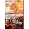 BUR Rizzoli Gli ultimi giorni di Gaeta
