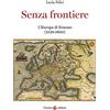 Carocci Senza frontiere. L'Europa di Erasmo (1538-1600)