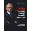 Mondadori Electa Valter Scavolini. La vita come grande impresa