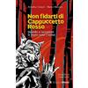 Edizioni Efesto Non fidarti di Cappuccetto rosso. Quando a raccontare le storie sono i cattivi