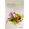 Mondadori Electa Dal mare. Pesci, alghe, molluschi e quinto quarto