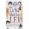 Editoriale Programma Lo ha detto lei. Donne che hanno fatto la Storia: le più belle citazioni e aforismi