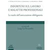 Pacini Giuridica Infortuni sul lavoro e malattie professionali. Le tutele dell'assicurazione obbligatoria