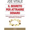 Gribaudi Il segreto per attrarre denaro. Guida pratica spirituale per ottenere abbondanza e prosperità