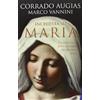 RIZZOLI NARRATIVA Inchiesta su Maria. La storia vera della fanciulla che divenne mito