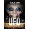 XPublishing Storie di UFO. Interviste per approfondimenti sui casi più inspeigabili dell'ufologia mondiale