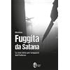 Editrice Shalom Fuggita da Satana. La mia lotta per scappare dall'inferno