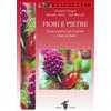 Crisalide Fiori e pietre. Come curarsi con le pietre e i fiori di Bach