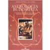 Edizioni Mediterranee Astrologia buddhista. L'interpretazione del tema natale secondo la visione buddhista