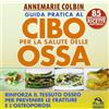 Macro Edizioni Guida pratica al cibo per la salute delle ossa. Rinforza il tessuto osseo per prevenire le fratture e l'osteoporosi
