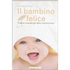De Agostini Il bambino felice. Tutte le risposte per farlo crescere bene