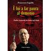 Fede & Cultura È lui a far paura al demonio. Padre Amorth in lotta col male