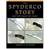 SPYDERCO STORY BOOK: THE NEW SHAPE OF SHARP BY Kenneth.T.Delavigne