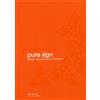 Pure sign Design experienced in Florence - Polistampa Firenze 2008