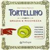 Edizioni Pendragon Tortellino. Grazia e ricchezza