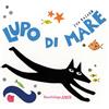 Bacchilega Editore Lupo di mare. Ediz. a colori