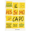 Longanesi Il pessimo capo. Manuale di resistenza per un lavoro non abbastanza smart