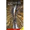 Ciabochi Claudio Luoghi insoliti delle Marche... Ritorno nelle terre mutate