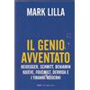I SAGGI Il genio avventato. Heidegger, Schmitt, Benjamin, Kojève, Foucault, Derrida e i tiranni moderni