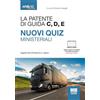 Maggioli Editore La patente di guida C, D, E. Nuovi quiz ministeriali. Con esercitazioni. Con simulazioni d'esame