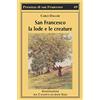 PRESENZA DI S. FRANCESCO San Francesco la lode e le creature. Annotazioni sul Cantico di frate Sole