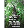 Terre di Mezzo Fermo come un albero, libero come un uomo. Storia di Chico Mendes in difesa della foresta
