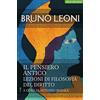 IBL Libri Il pensiero antico. Lezioni di filosofia del diritto