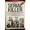 Newton Compton Editori Serial killer. Da Jack lo Squartatore ai mostri di Rostov e di Foligno, una lunga linea di sangue attraversa l'Europa