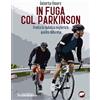 Bertoni Editore In fuga con il Parkinson. A volte la malattia migliora la qualità della vita