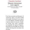 Einaudi Questo immenso non sapere. Conversazioni con alberi, animali e il cuore umano