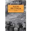 Mursia Tutto per l'Italia: Diario di un alpino del Battaglione «Piemonte». 1943-1945