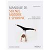 Hoepli Manuale di scienze motorie e sportive. Giochi e lezioni per la scuola primaria. Nuova ediz.