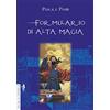 I BLU DELLA CAMINATA Formulario di alta magia. Tratto da antichi libri