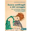 Effatà Editrice Essere antifragili o del coraggio. Otto movimenti per sviluppare una mentalità antifragile e un cuore coraggioso