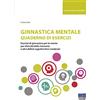 Maggioli Editore Ginnastica mentale. Quaderno di esercizi