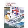 Nutrimenti Il manuale del laser. Il velista olimpionico più vittorioso di sempre spiega come vincere in regata