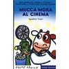 Emme Edizioni Mucca Moka al cinema. Stampatello maiuscolo. Ediz. a colori