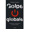 Piemme Golpe globale. Capitalismo terapeutico e grande reset (Italiano)