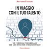 Franco Angeli In viaggio con il tuo talento. La formula per liberare ciò che ti rende straordinario