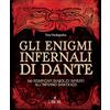 L'Airone Editrice Roma Gli enigmi infernali di Dante. 100 rompicapi diabolici ispirati all'inferno dantesco