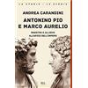 RIZZOLI NARRATIVA Antonino Pio e Marco Aurelio. Maestro e allievo all'apice dell'impero