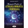 Spaziofatato Edizioni Manuale pratico di Astrologia Onomantica e Numerologia: Un antico metodo per tracciare l'oroscopo basato sulla numerologia di derivazione egizia, ... personali e ai Tarocchi - VOLUME I: Vol. 1